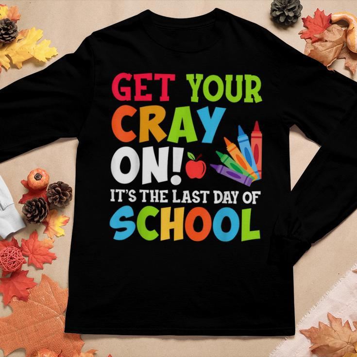 Last Day Of School Get Your Cray On Funny Teacher Women Graphic Long Sleeve T-shirt Funny Gifts