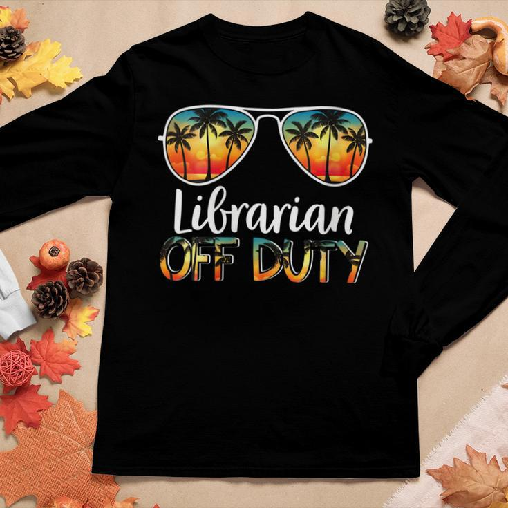 Librarian Off Duty Off Duty Last Day Of School Summer Women Long Sleeve T-shirt Unique Gifts