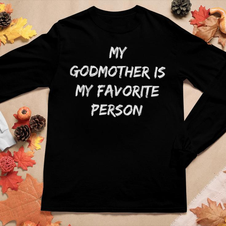 My Godmother Is My Favorite Person Funny Thoughtful Design Women Graphic Long Sleeve T-shirt Personalized Gifts