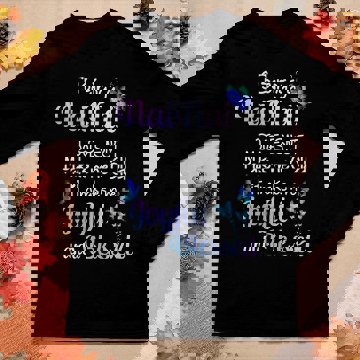 Nainai Grandma Gift Being A Nainai Doesnt Make Me Old Women Graphic Long Sleeve T-shirt Personalized Gifts