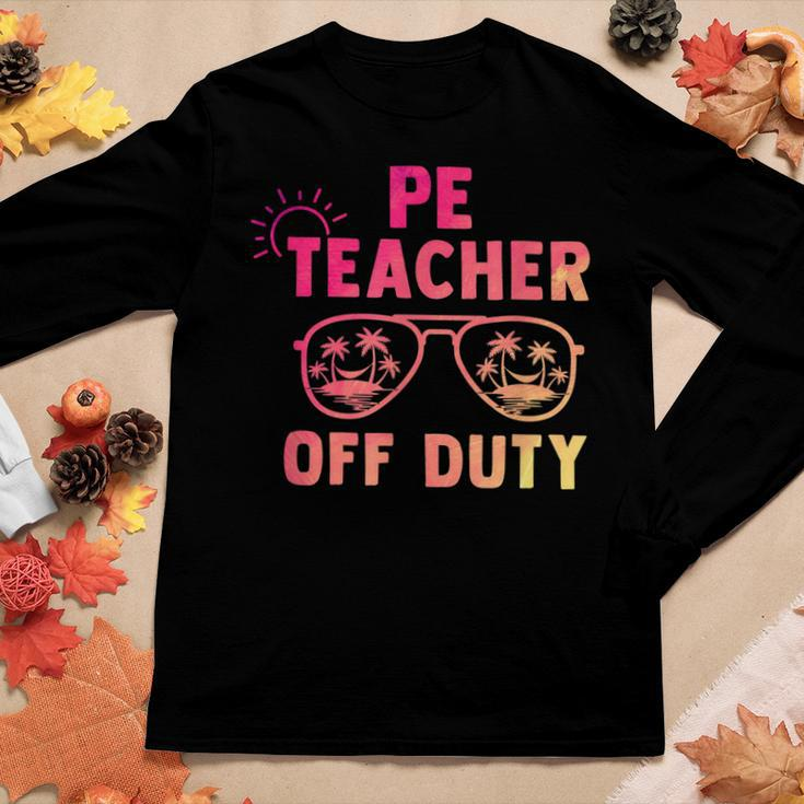 Pe Teacher Off Duty Last Day Of School Appreciation Women Long Sleeve T-shirt Unique Gifts