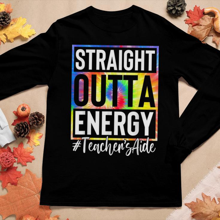 Teachers Aide Straight Outta Energy Teacher Life Tie Dye Women Long Sleeve T-shirt Unique Gifts