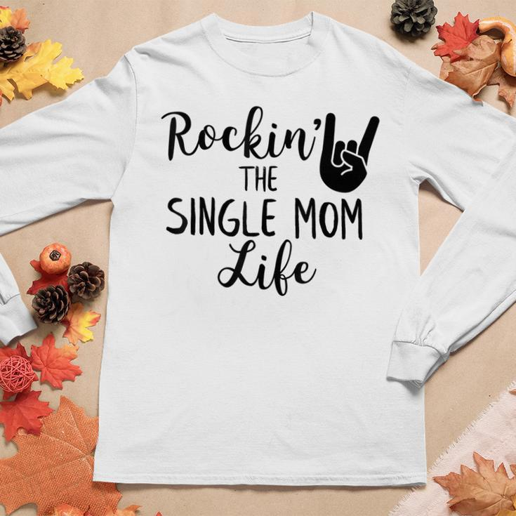 Rockin The Single Mom Life Family For Mom Women Long Sleeve T-shirt Unique Gifts