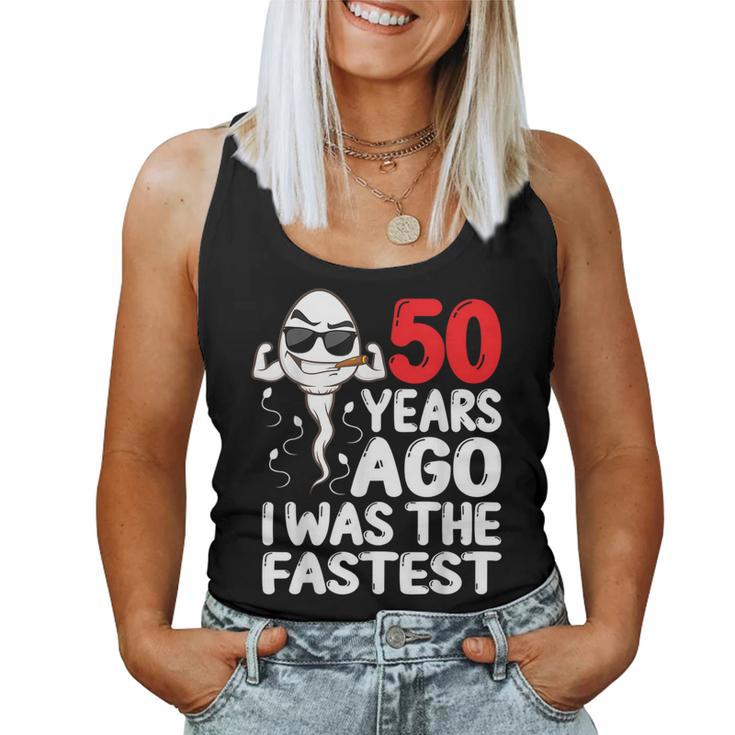 50 Years Ago I Was The Fastest 50Th Birthday Gag Women Tank Top