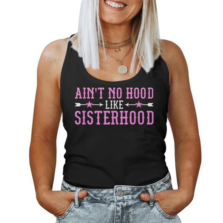 Ain't No Hood Like Sisterhood For Sisters Women Tank Top