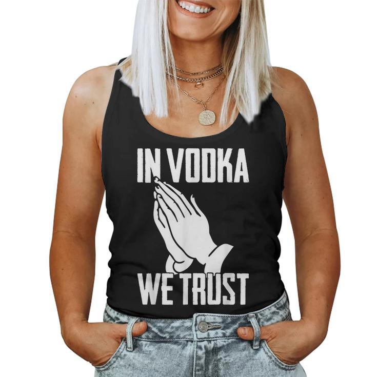 Alcohol In Vodka We Trust Sarcasm Men Women Adult Women Tank Top