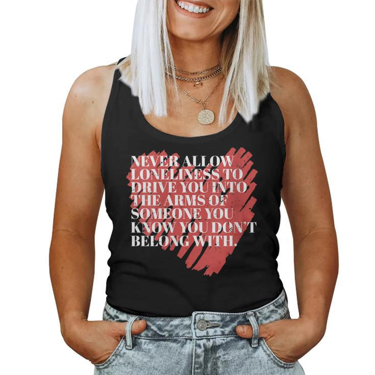 Never Allow Loneliness Motivational Empowering Quote Women Tank Top