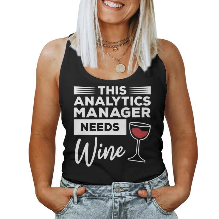 This Analytics Manager Needs Wine Women Tank Top