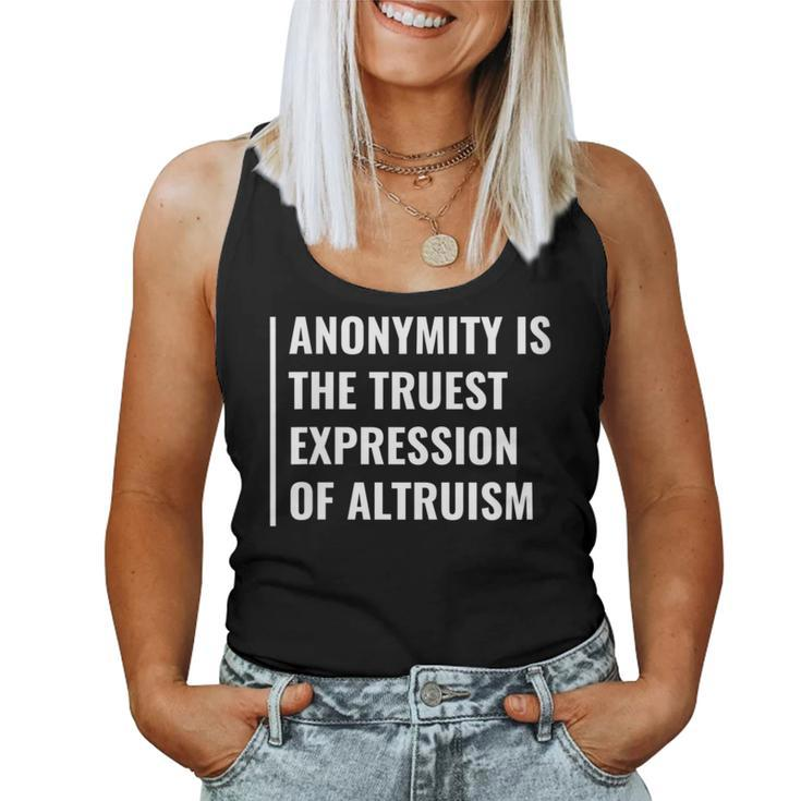 Anonymity Is The Truest Expression Of Altruism Women Tank Top