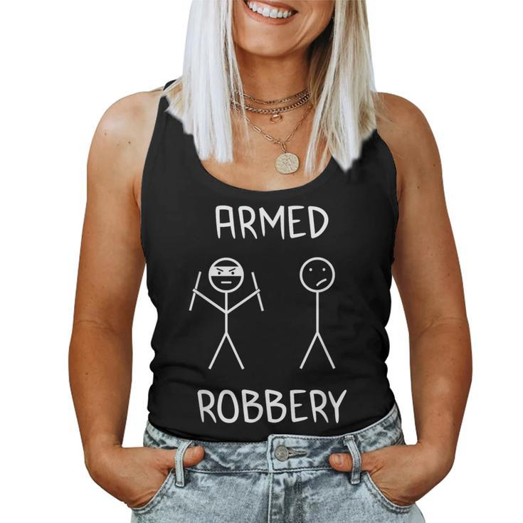 Armed Robbery Sarcastic Sarcasm Stickman Stick Figure Women Tank Top