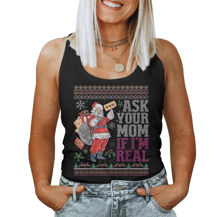 Ask Your Mom If Im Real Ugly Christmas Sweaters Women Tank Top