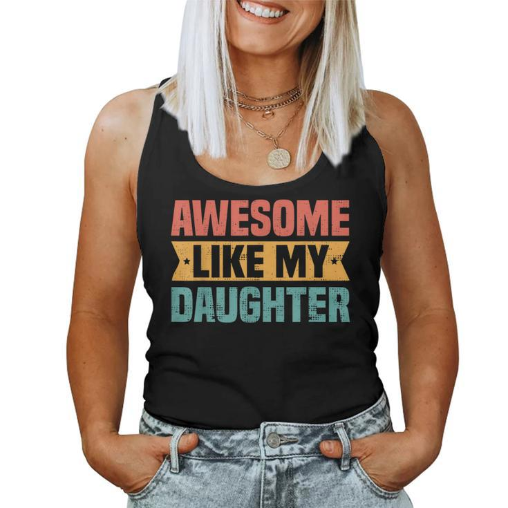 Awesome Like My Daughter Best Dad Ever Fathers Day Women Tank Top