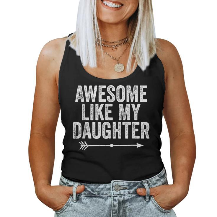 Awesome Like My Daughter Dad Mom Parents Day Women Tank Top