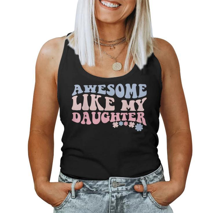 Awesome Like My Daughter Fathers Day Wavy Groovy Celebration Women Tank Top