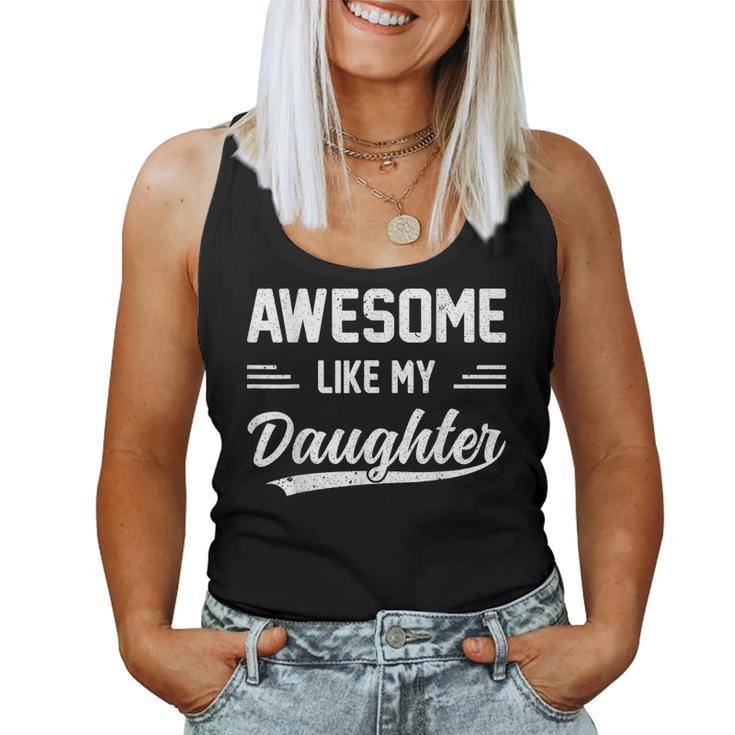 Awesome Like My Daughter Girl Dad Papa Father Day Women Tank Top
