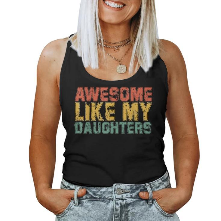 Awesome Like My Daughter Retro Men Dad Fathers For Dad Women Tank Top