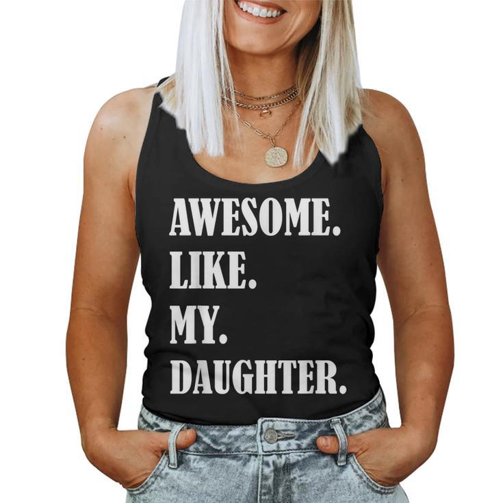Awesome Like My Daughters Fathers Day Family Humor Dad Women Tank Top
