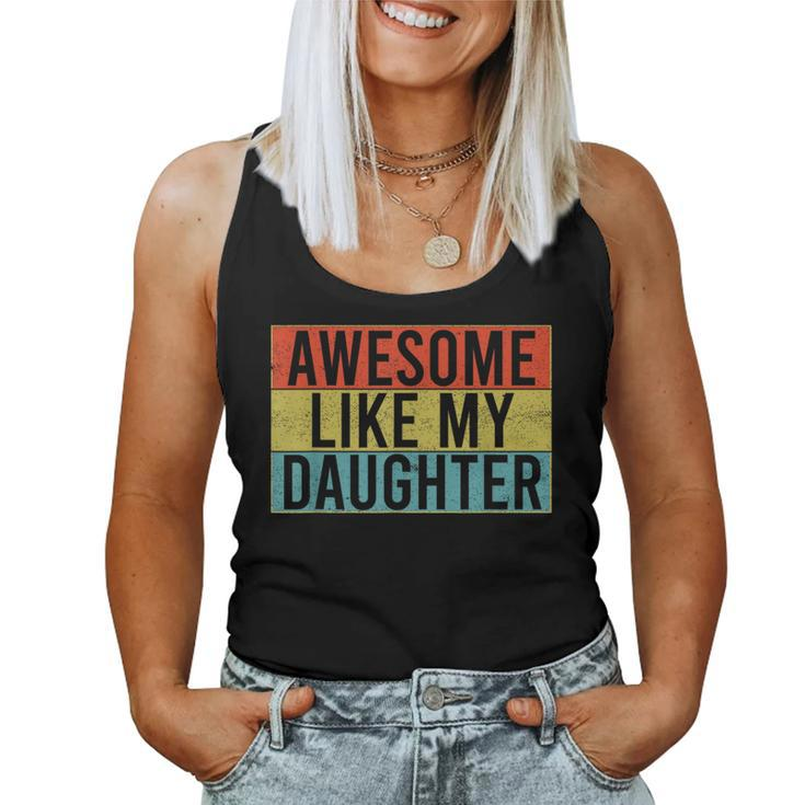 Awesome Like My Daughter Funny Dad Fathers Day Vintage  Women Tank Top Basic Casual Daily Weekend Graphic