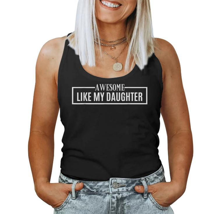 Awesome Like My Daughter Men Funny Fathers Day Dad  Women Tank Top Basic Casual Daily Weekend Graphic