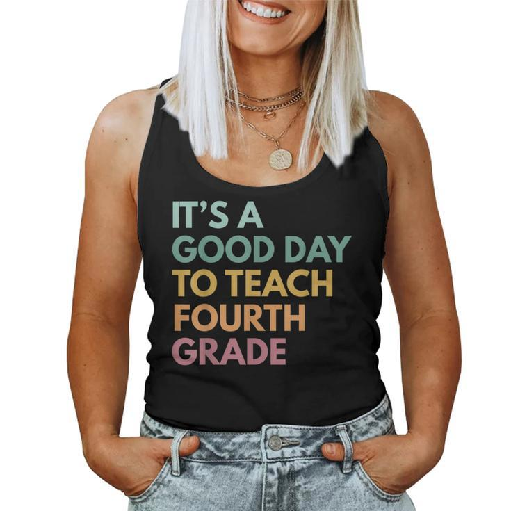 Back To School Its A Good Day To Teach Fourth Grade Teacher  Women Tank Top Weekend Graphic