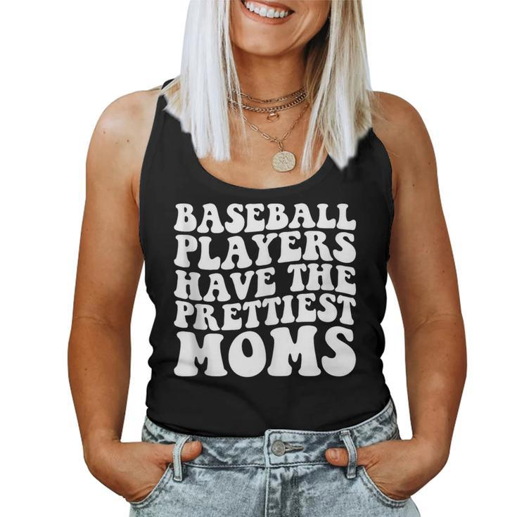 Baseball Players Have The Prettiest Moms Baseball Mom Life For Mom Women Tank Top