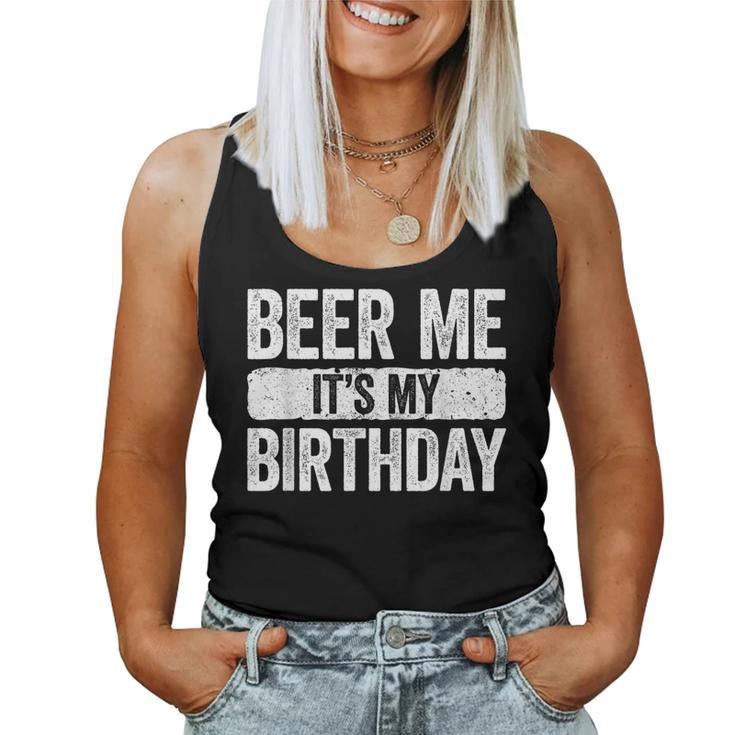 Beer Me It's My Birthday Drinking Women Tank Top