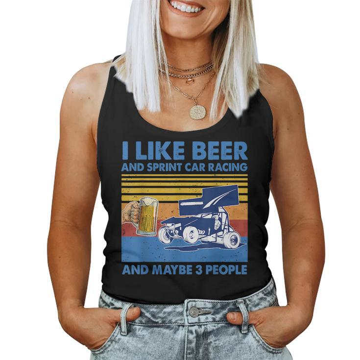 I Like Beer And Sprint Car Racing And Maybe 3 People Beer Women Tank Top