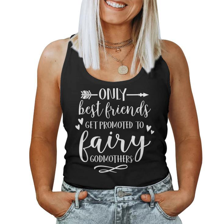 Only Best Friends Get Promoted To Fairy Godmothers T Women Tank Top
