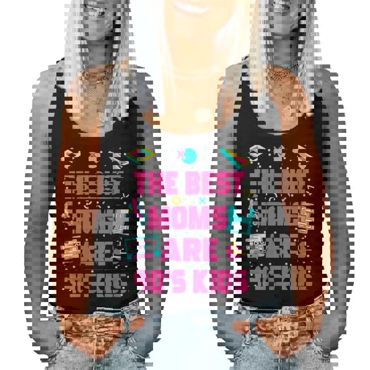The Best Moms Are 90S Kids 90S Aesthetic Mom For Mom Women Tank Top