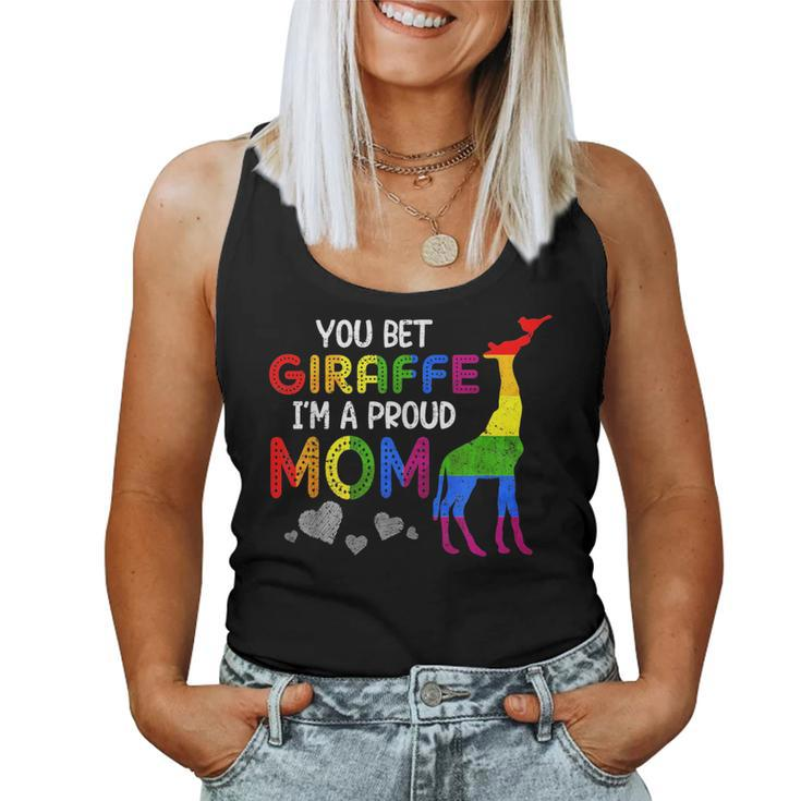 You Bet Giraffe Im A Proud Mom Pride Lgbt Happy Women Tank Top