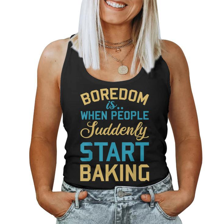 Boredom Is Baking Pastry Baker Chef Sarcastic Quote Women Tank Top
