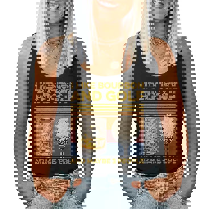 I Like Bourbon And Maybe 3 People Golf Wine Lover Women Tank Top