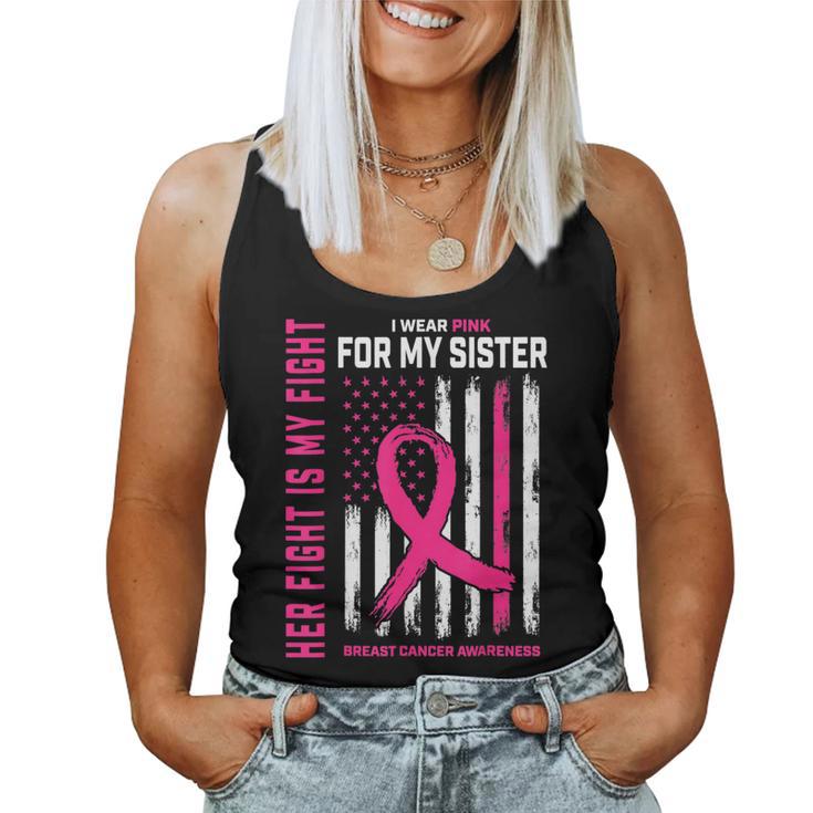 Breast Cancer Her Fight Is My Fight I Wear Pink Sister Women Tank Top