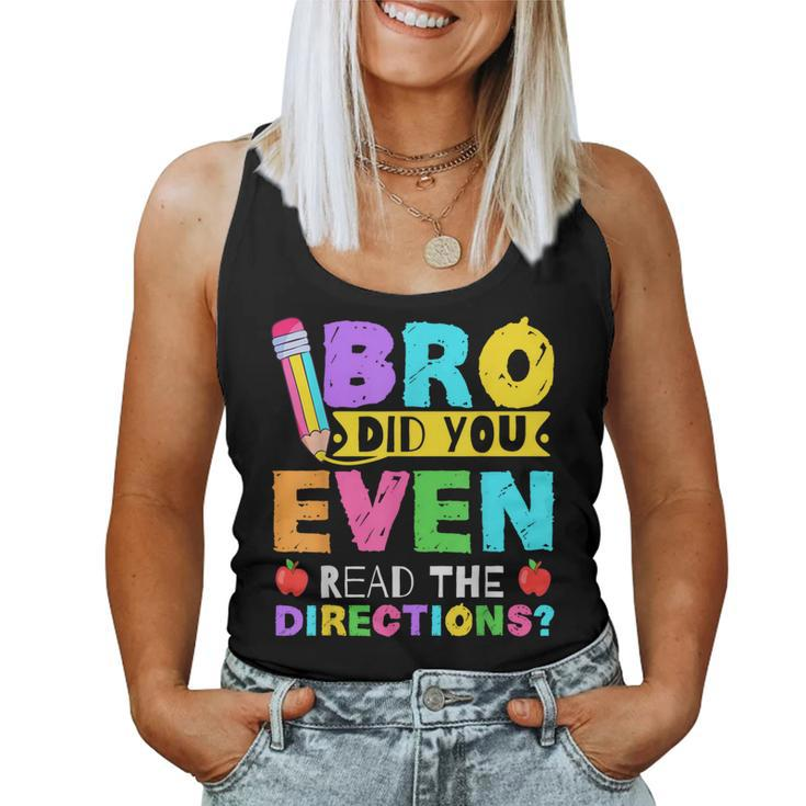 Bro Did You Even Read The Directions Teacher Women Tank Top