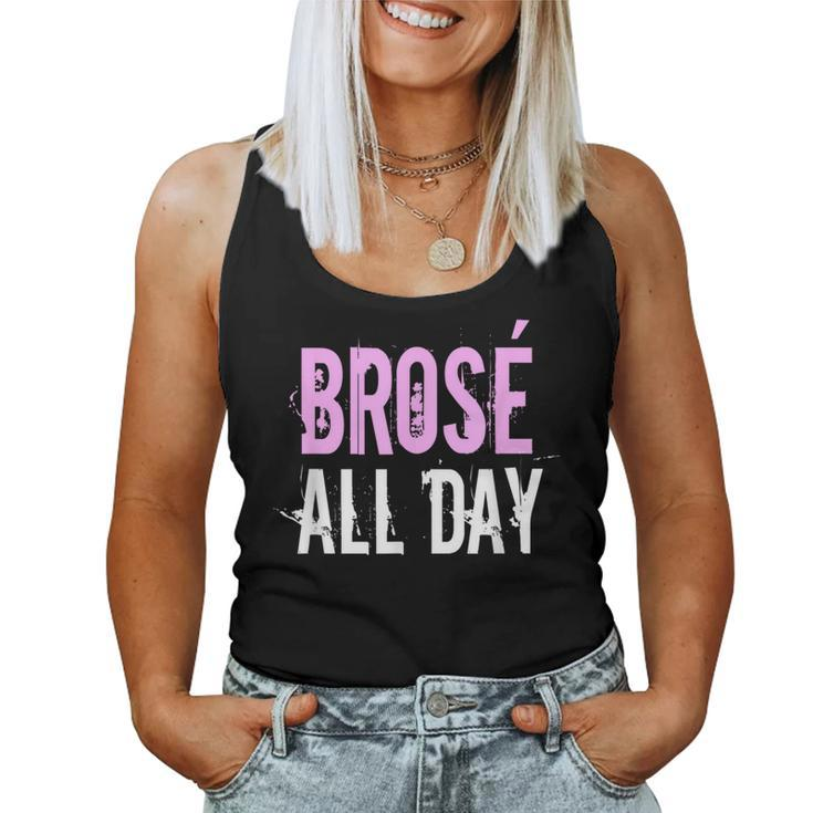 Brose All Day  Bro Rose Wine Lover & Women Tank Top