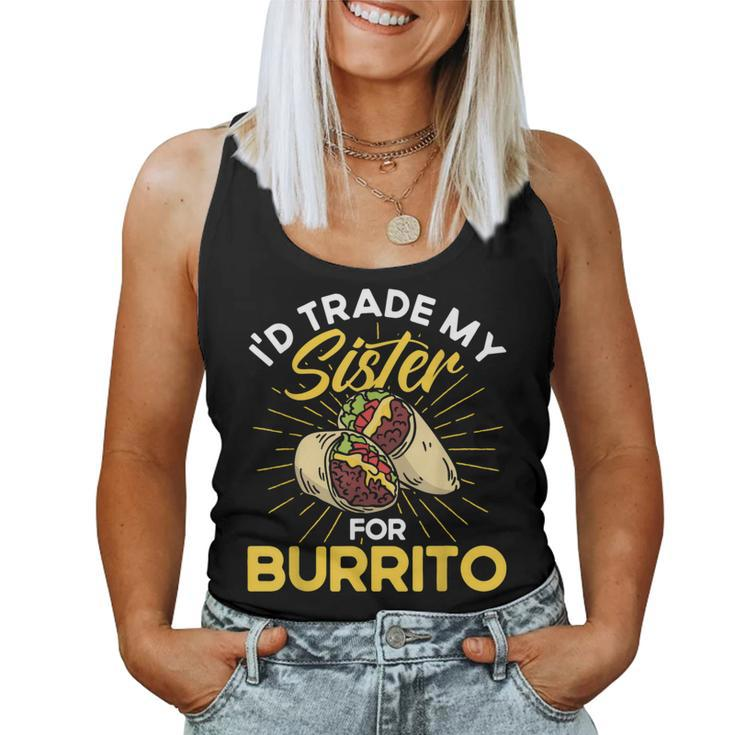 Burrito I'd Trade My Sister For Burrito Cooking Mexican Food Women Tank Top
