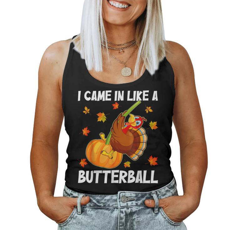 I Came In Like A Butterball Turkey Autumn Fall Thanksgiving Women Tank Top