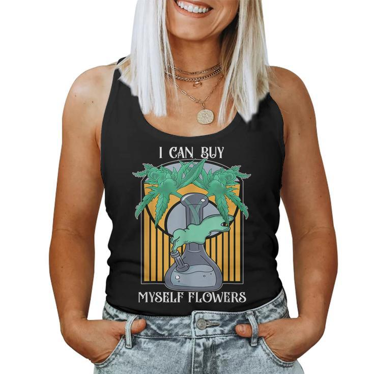 I Can Buy Myself Flowers Weed Lady Apparel Women Tank Top