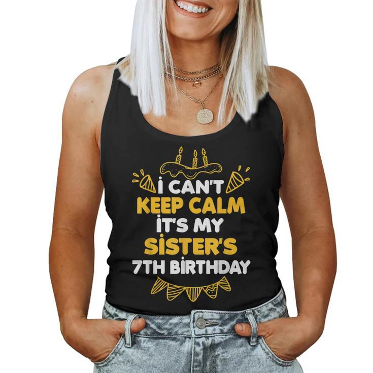 I Can't Keep Calm It's My Sister's 7Th Birthday Women Tank Top