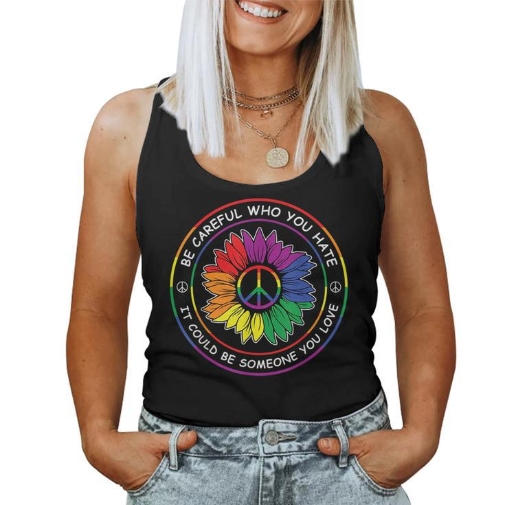 Be Careful Who You Hate Gay Pride Sunflower Peace Flag Lgbtq Women Tank Top