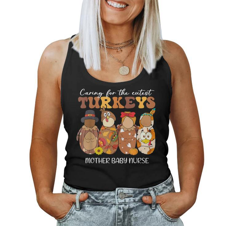 Caring For The Cutest Turkeys Mother Baby Nurse Thanksgiving Women Tank Top
