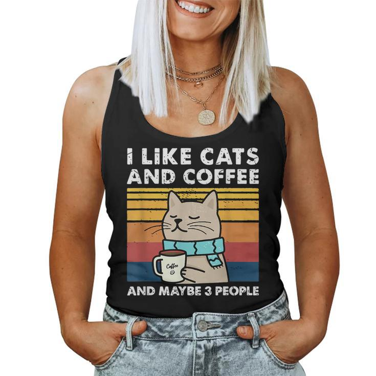 I Like Cats And Coffee And Maybe 3 People Love Cats Women Tank Top