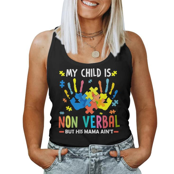 My Child Is Non Verbal But His Mama Aint Puzzle Piece Autism Women Tank Top
