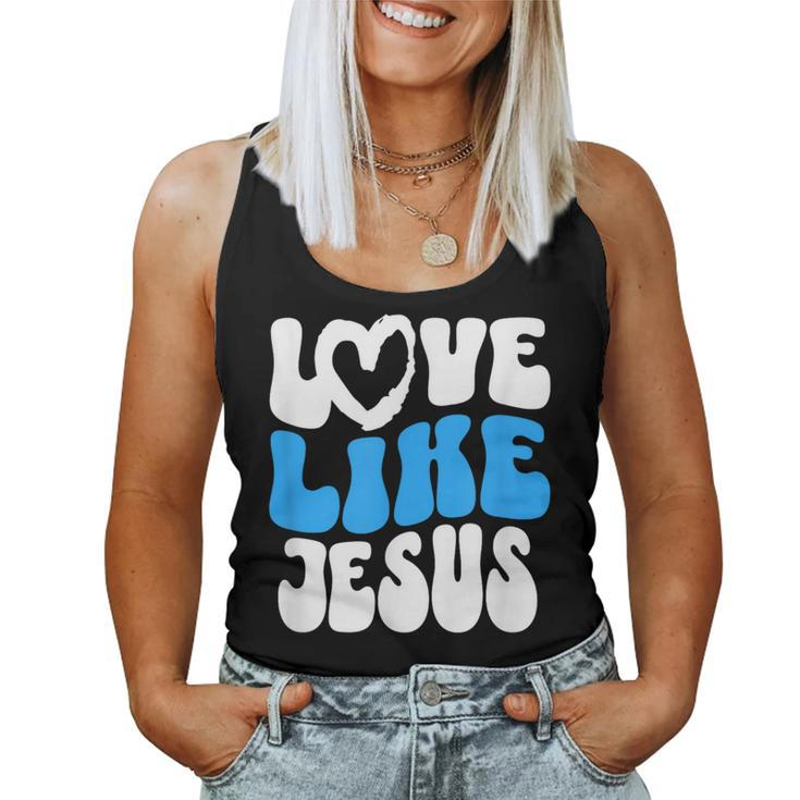 Christian Love Like Jesus Christian Love Jesus Women Tank Top