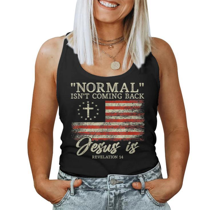Christian Normal Isnt Coming Back Jesus Is Gift  Women Tank Top Weekend Graphic