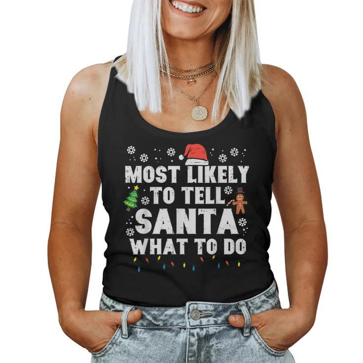 Christmas Likely Tell Santa What To Do Xmas Family Men Women Tank Top