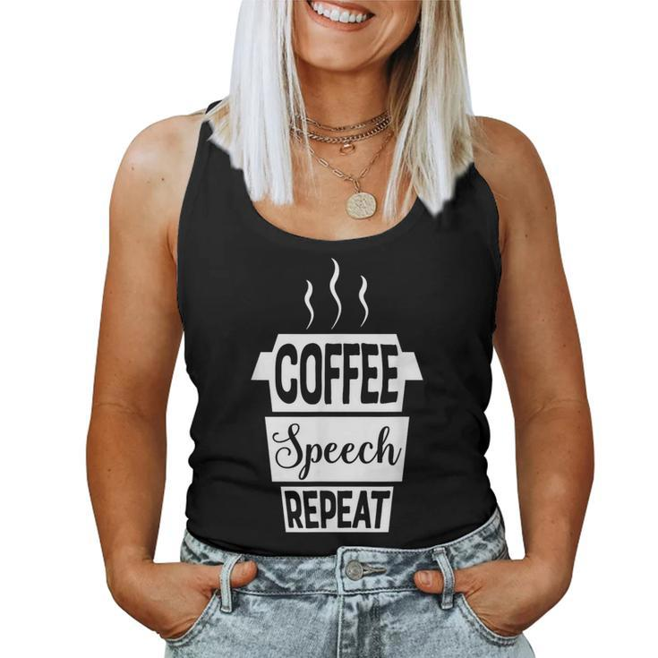 Coffee Speech Repeat Slp Slpa For Speech Therapy Women Tank Top