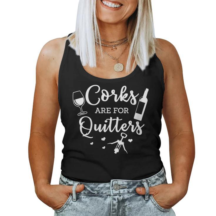 Corks Are For Quitters Drinking Alcohol Wine Lover Women Tank Top