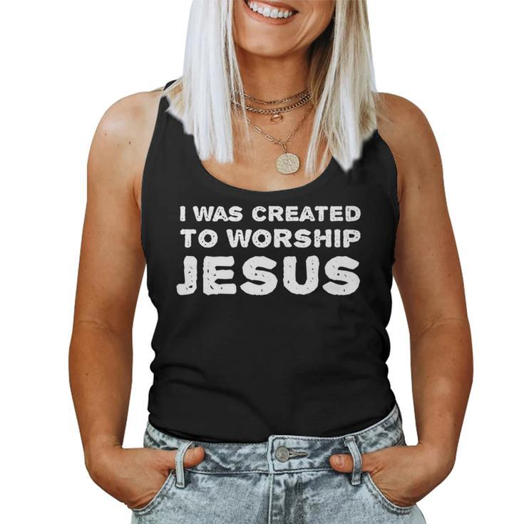 I Was Created To Worship Jesus Christian Faith Quote Women Tank Top