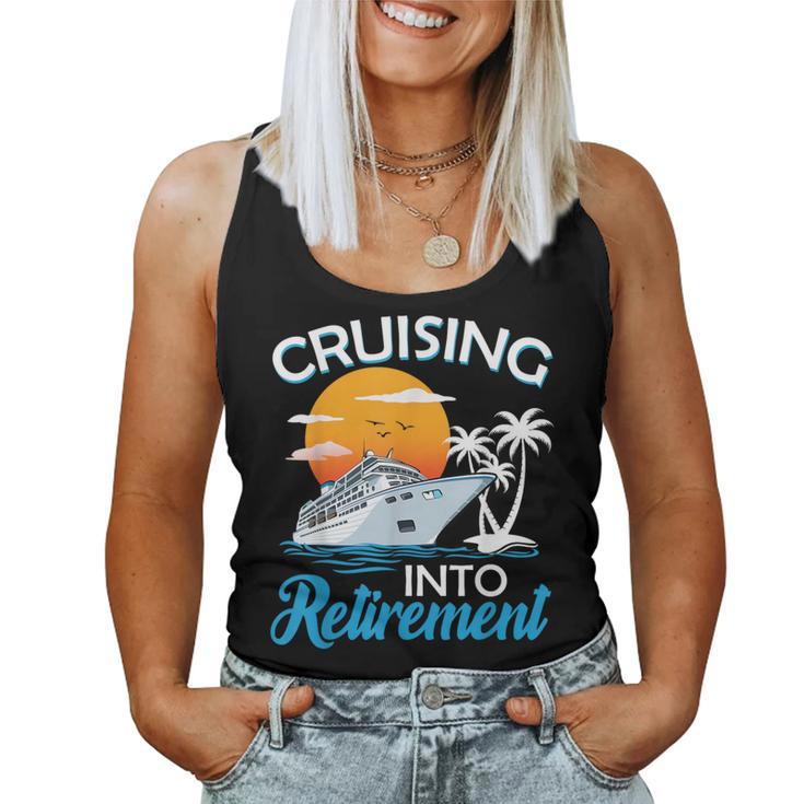 Cruising Into Retirement Retired Cruise Lovers Women Tank Top